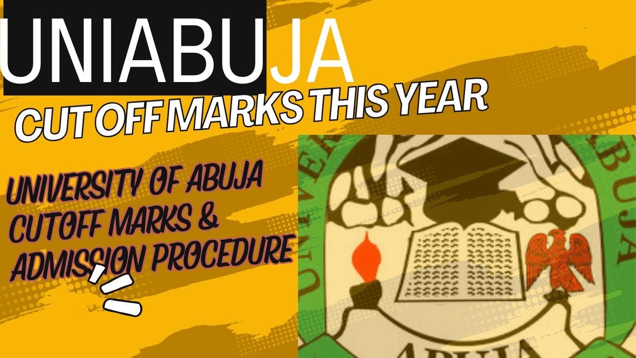 University oF ABUJA (UNIABUJA) Cut oFF Marks & Admission Procedure