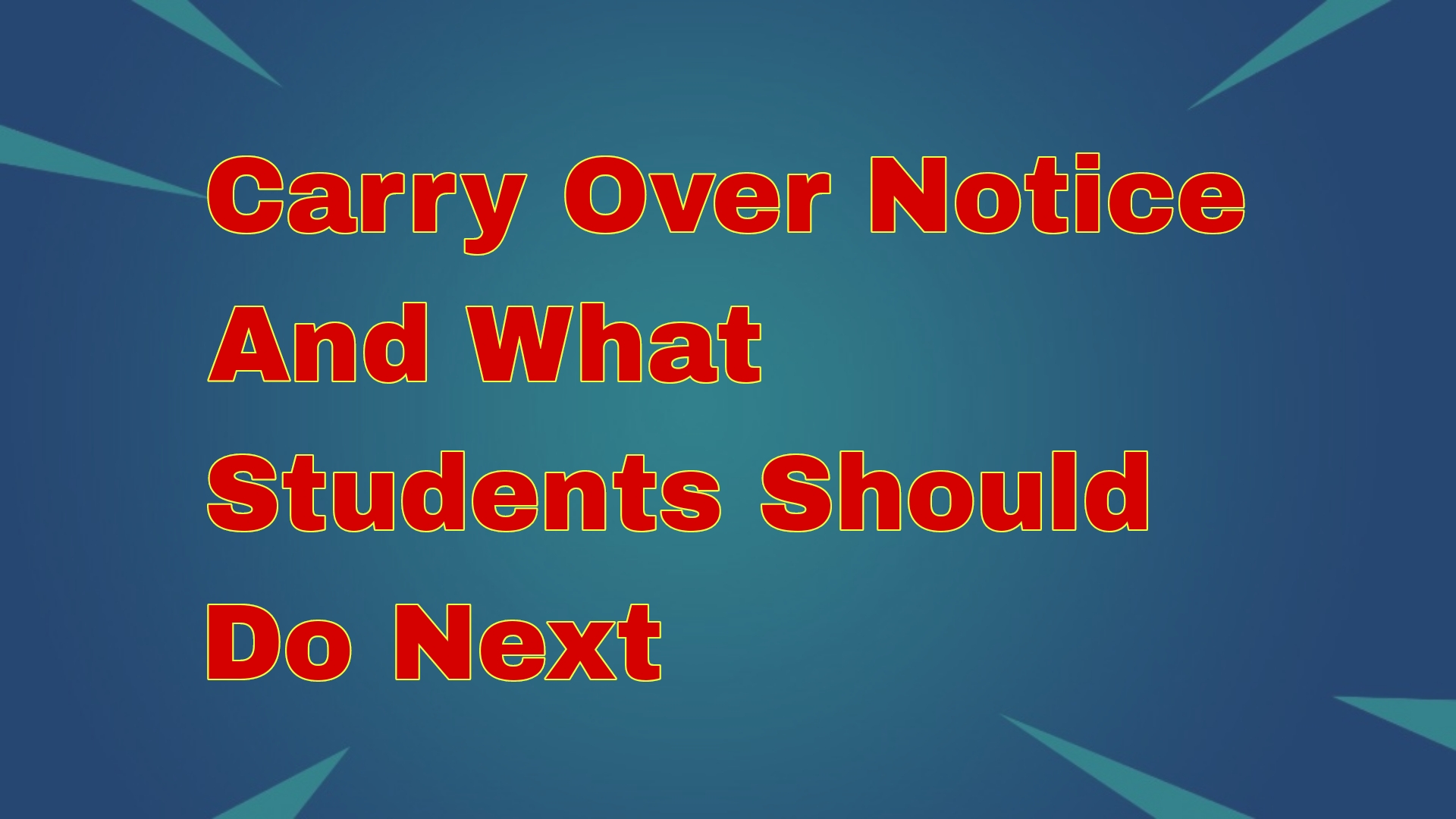 Carry Over Notice And What Students Should Do Next