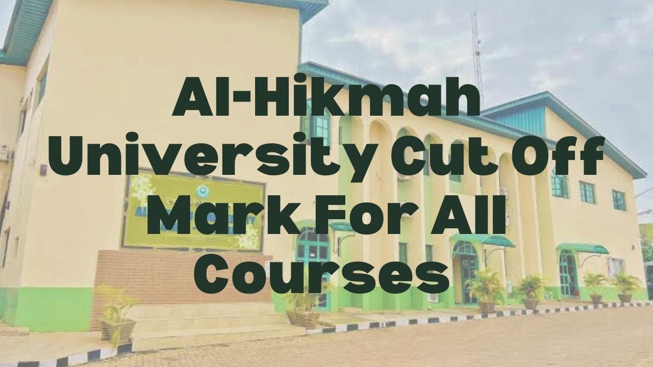 University of Al Hikmah Cut-Off Marks for 2025/2026
