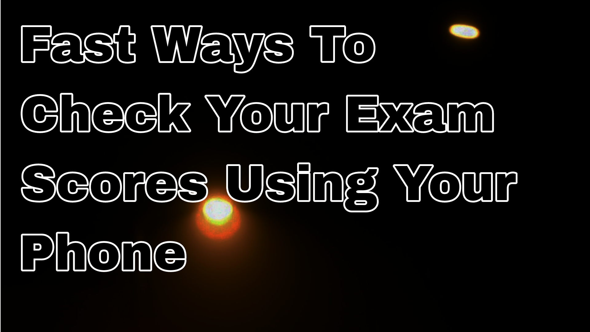 Fast Ways To Check Your Exam Scores Using Your Phone
