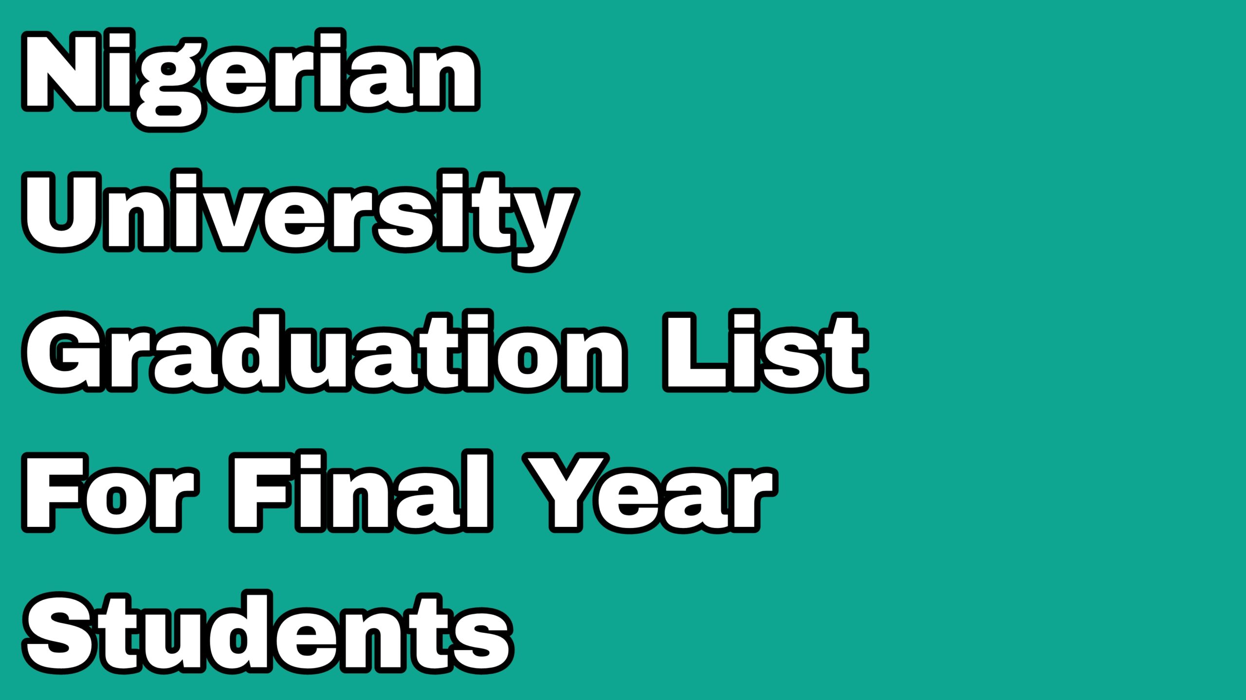 Nigerian University Graduation List For Final Year Students